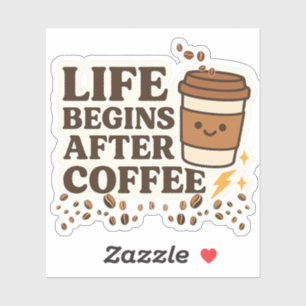 Het leven begint na de koffie - Schattigee koffiel Sticker