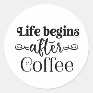Het leven begint na de koffie van het citaat van d ronde sticker