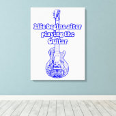 Het leven begint na het spelen van de gitaar. bla canvas afdruk (Insitu (Houten vloer))