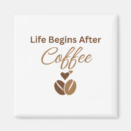 Het Leven Begint Na Koffie, Gezellige Ochtendkoffi Magneet