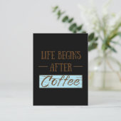 Het leven begint na koffie grappige drinker cafeïn briefkaart (Staand voorkant)