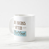 Het leven begint na koffie grappige drinker cafeïn koffiemok (Voorkant links)
