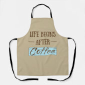 Het leven begint na koffie grappige drinker cafeïn schort (Voorkant)