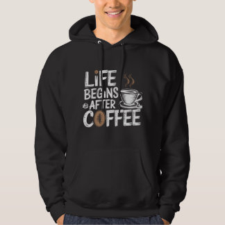 Het leven begint na koffie - grappige koffieliefhe hoodie