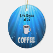 Het leven begint na koffie keramisch ornament (Links)