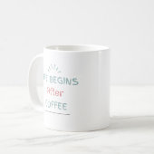 Het leven begint na koffie koffiemok (Voorkant links)