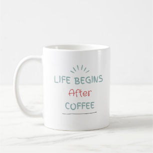 Het leven begint na koffie koffiemok