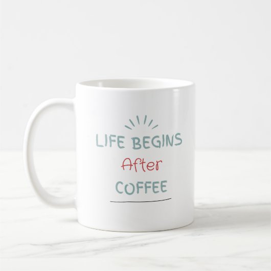 Het leven begint na koffie koffiemok (Links)