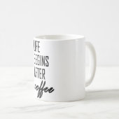 Het leven begint na koffie koffiemok (Voorkant rechts)