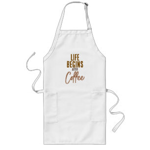 Het leven begint na koffie lang schort