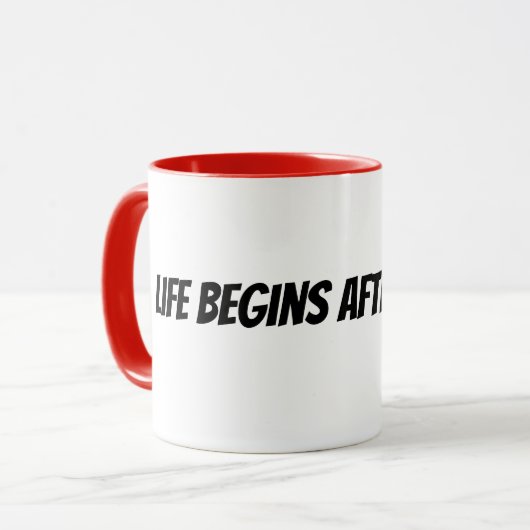 het leven begint na koffie mok (Voorkant links)