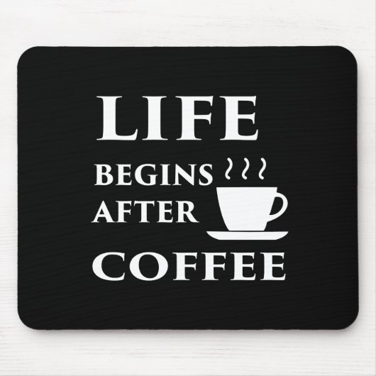 Het leven begint na koffie muismat (Voorkant)