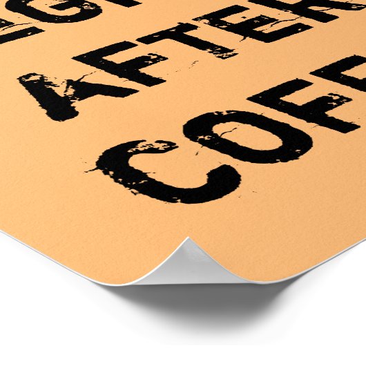 HET LEVEN BEGINT NA KOFFIE. POSTER (Hoek)