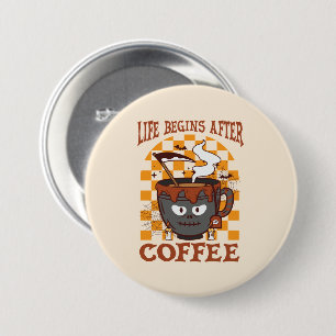 Het leven begint na koffie ronde button 7,6 cm