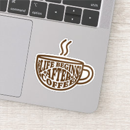 Het Leven Begint Na Koffie Sticker