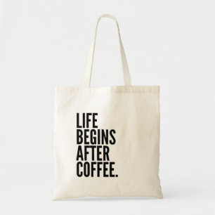 Het leven begint na koffie tote bag