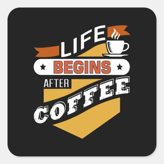Het leven begint na koffie vierkante sticker (Voorkant)