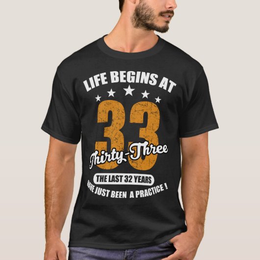 het leven begint om 33 uur t-shirt (Voorkant)