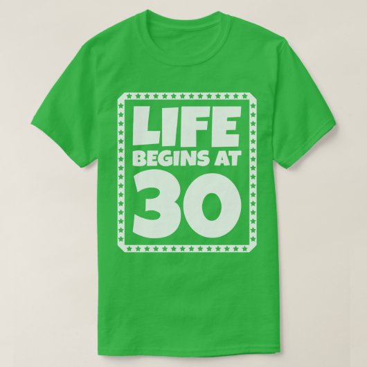 Het leven begint op 30 1 t-shirt (Design voorkant)