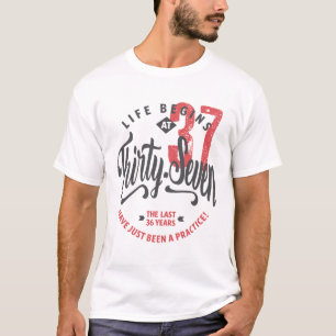 Het leven begint op 37 uur   37e T-shirt van de ge
