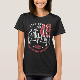 Het leven begint op 49 49e verjaardag t-shirt
