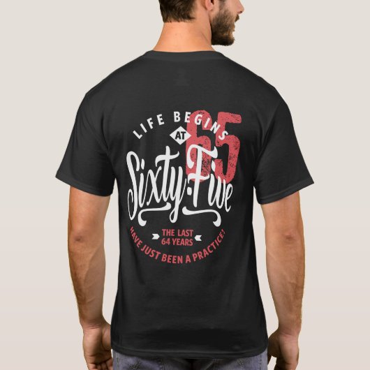 Het leven begint op 65 | 65e verjaardag t-shirt (Achterkant)