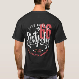 Het leven begint op 66 66e verjaardag t-shirt