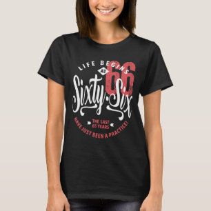 Het leven begint op 66 66e verjaardag t-shirt