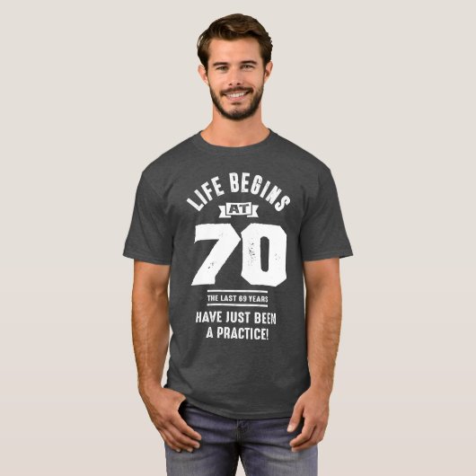 Het leven begint op 70 t-shirt (Voorkant volledig)