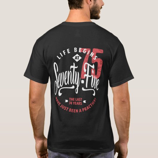 Het leven begint op 75 | 75e verjaardag t-shirt (Achterkant)