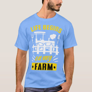 Het leven begint op mijn Boerderij grappig Farmer  T-shirt