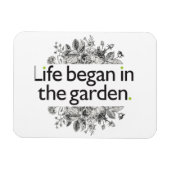 Het leven begon in de tuin magneet (Horizontaal)