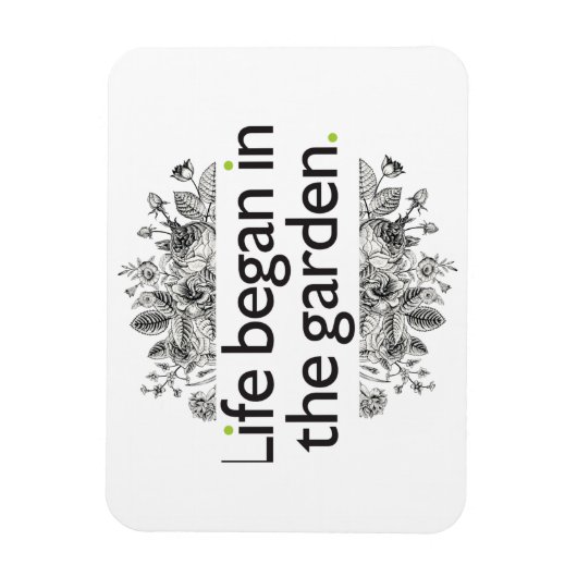 Het leven begon in de tuin magneet (Verticaal)