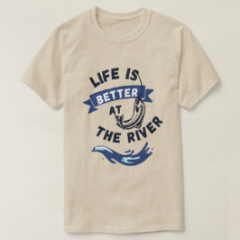 Het leven beter bij de rivier t-shirt