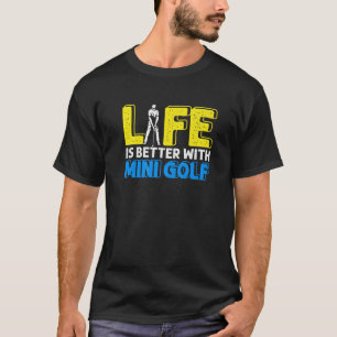 Het leven beter met Mini Golfer Golfing Swing Ho T-shirt