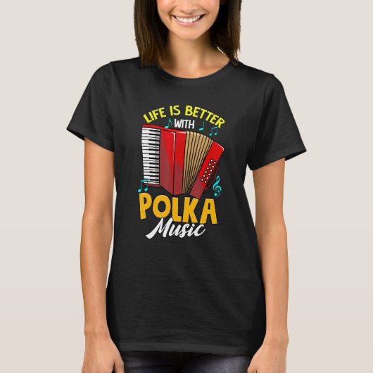 Het leven beter met Polka Music Accordion Poolse P T-shirt (Voorkant)