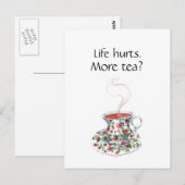 Het leven doet pijn. Meer thee? grappige inspirati Briefkaart (Voorkant / Achterkant)