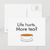 Het leven doet pijn. Meer thee? grappige inspirati Briefkaart (Voorkant / Achterkant)