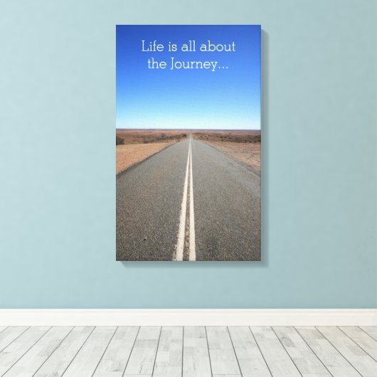 Het leven draait allemaal om de Reis Motivatie Can Canvas Afdruk (Insitu (Houten vloer))