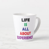 Het leven draait allemaal om ervaring Motivatie ci Latte Mok (Rechterhoek)