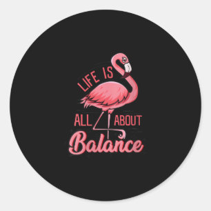 Het leven draait allemaal om evenwicht Flamingo Ronde Sticker