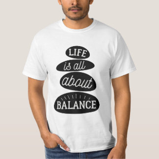 Het leven draait allemaal om evenwicht | Motivatie T-shirt