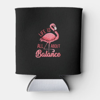 Het leven draait om balans grappige flamingo blikjeskoeler