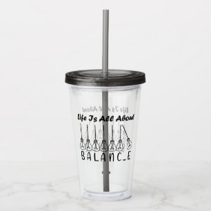 Het leven draait om evenwicht en motivatie inspira acryl drinkbeker