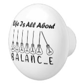 Het leven draait om evenwicht en motivatie inspira keramische knop (Rechts)