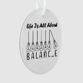 Het leven draait om evenwicht en motivatie inspira ornament (voorkant)