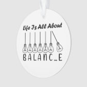 Het leven draait om evenwicht en motivatie inspira ornament (voorkant)