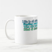 Het leven draait om het vinden van een soort gekke koffiemok (Links)