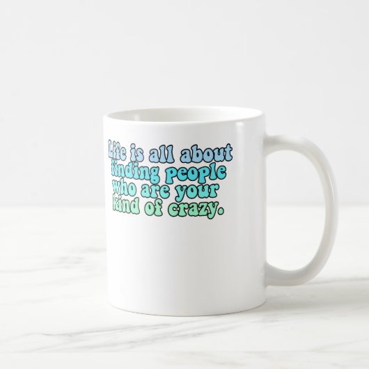 Het leven draait om het vinden van een soort gekke koffiemok (Rechts)