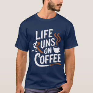 Het leven draait op koffie t-shirt